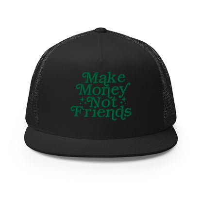 Make Money Not Friends Trucker Cap