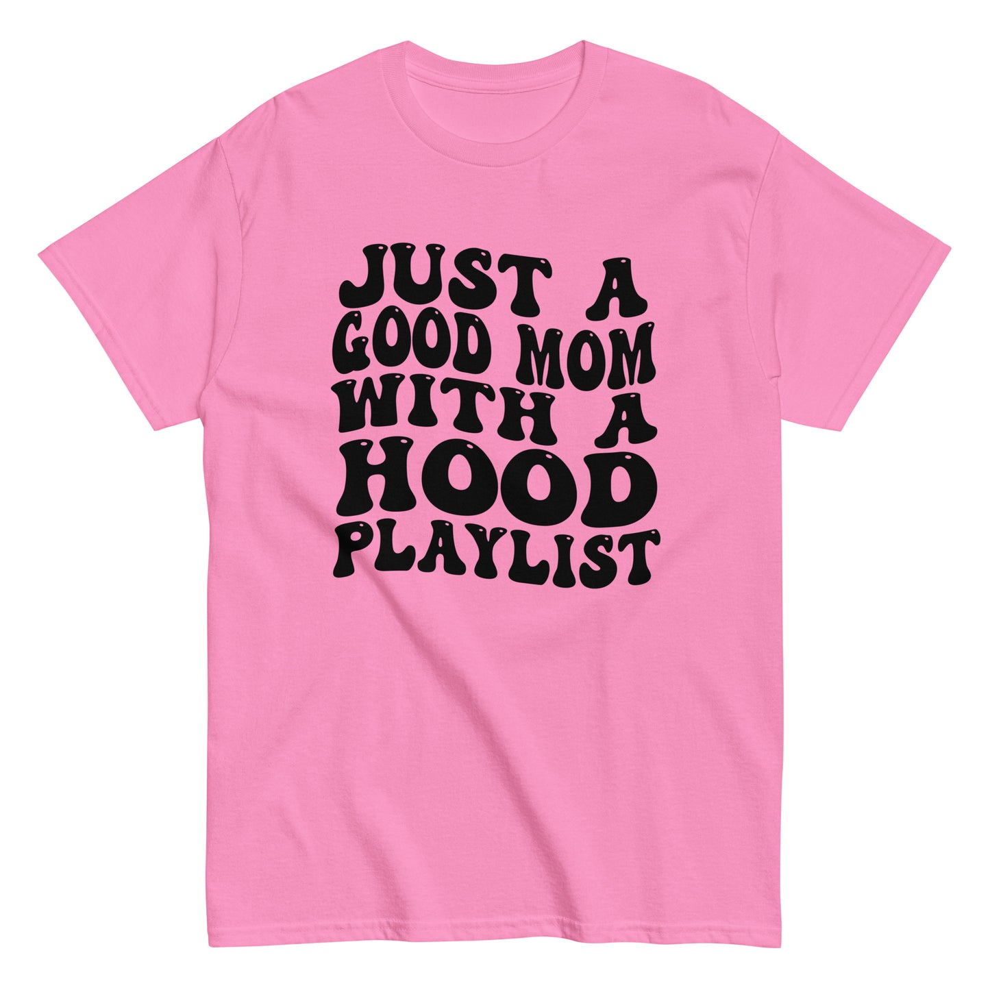 Good Mom Hood Playlist T-Shirt black letters