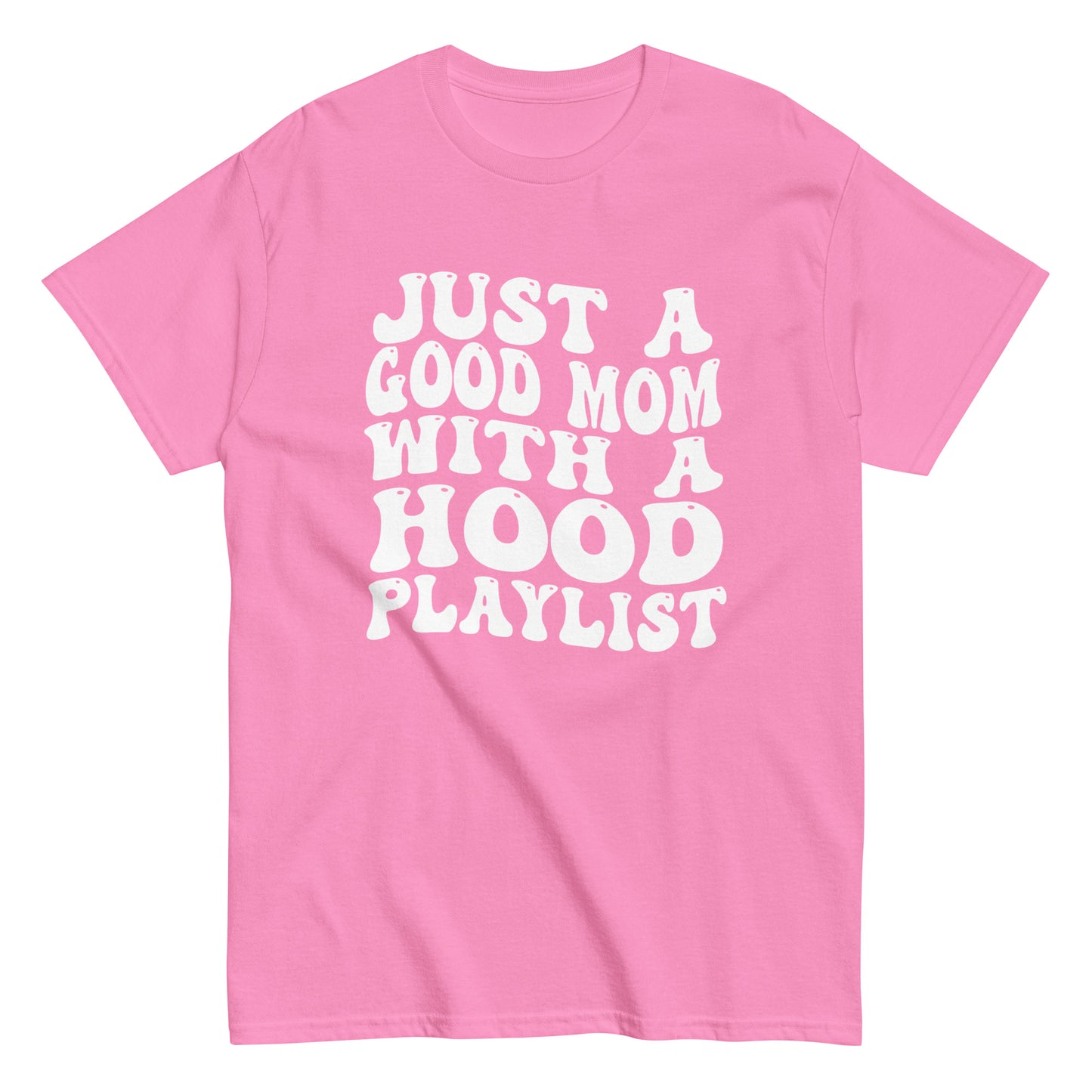 Good Mom Hood Playlist T-Shirt white letters