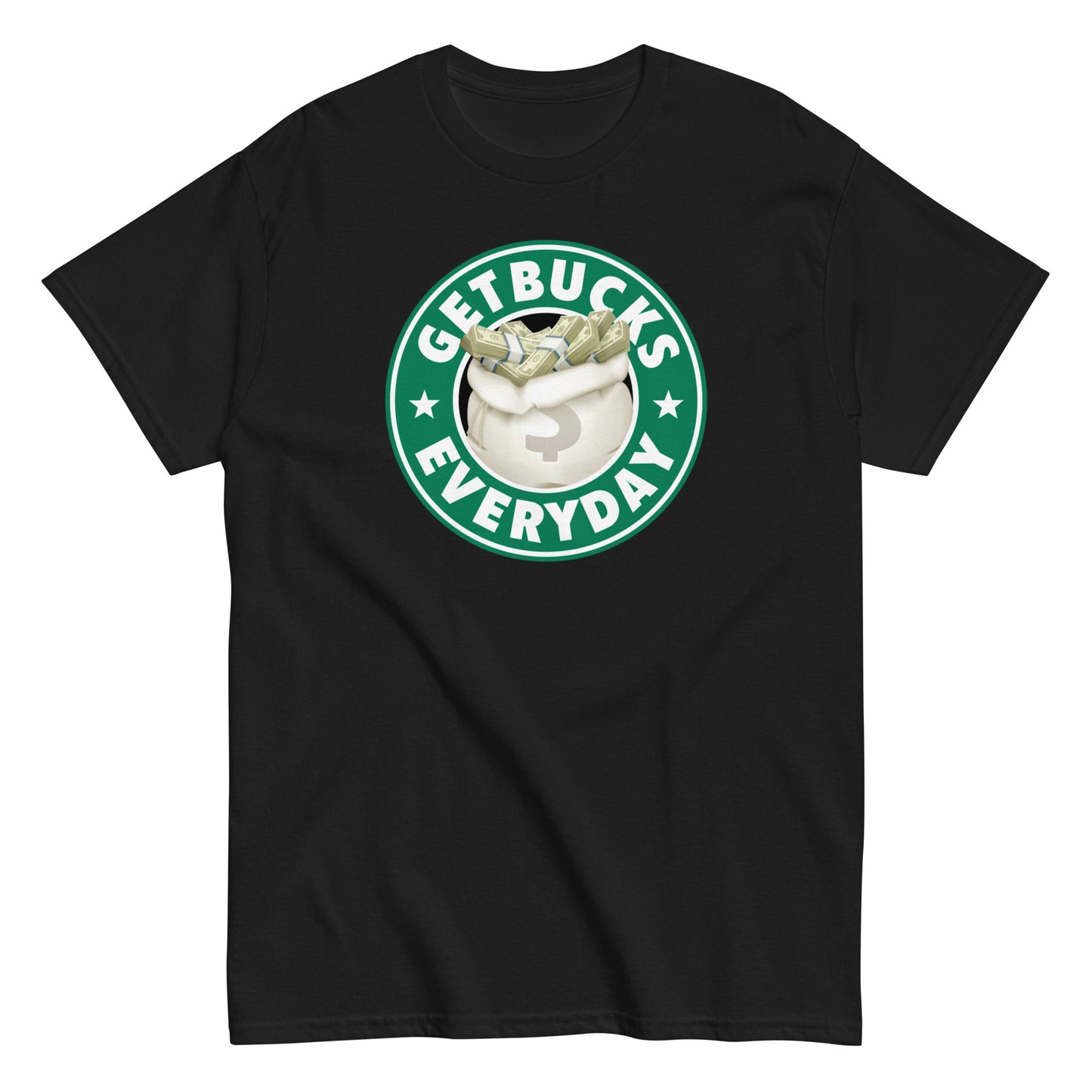 Get Bucks Everyday T-Shirt