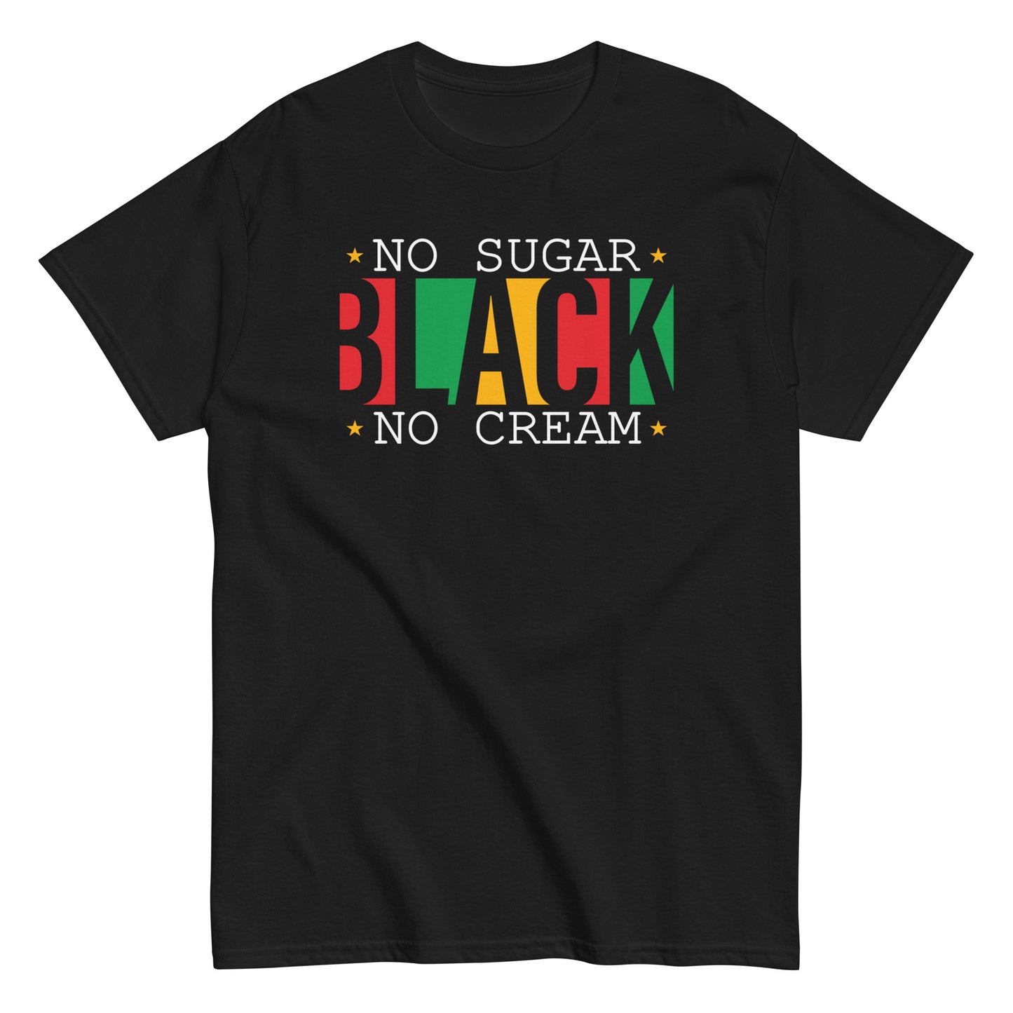 Black No Sugar No Cream T-Shirt