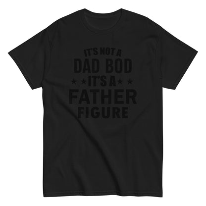 It's Not A Dad Bod T-shirt black letters