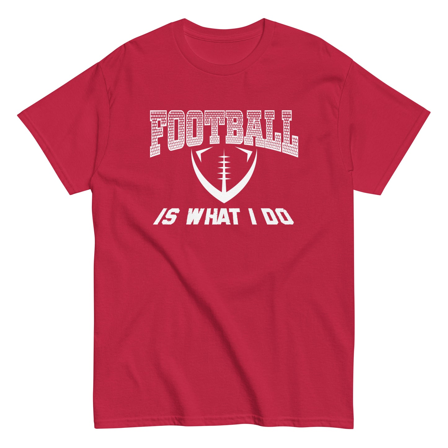 Football Is What I Do T-Shirt white letters