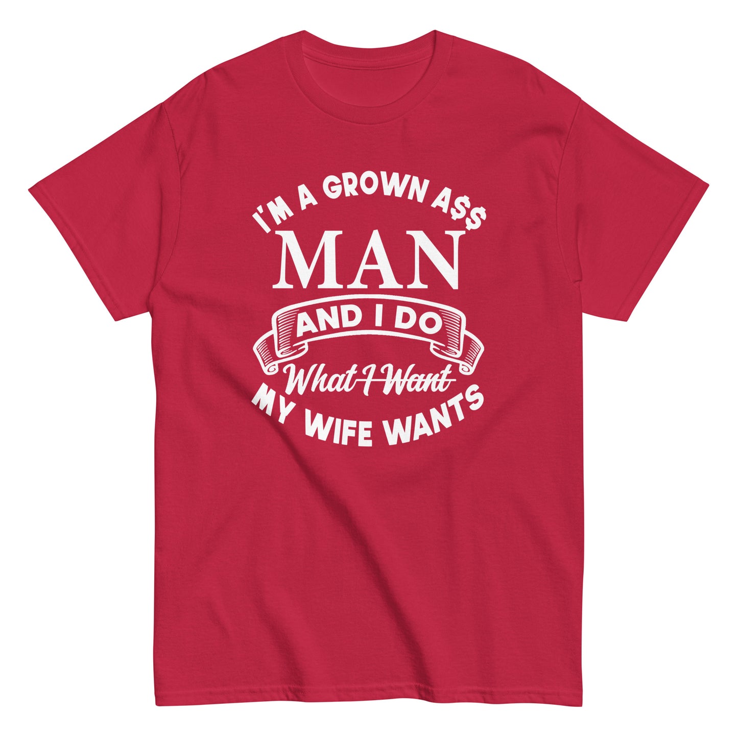 I'm A Grown Ass Man T-Shirt white letters