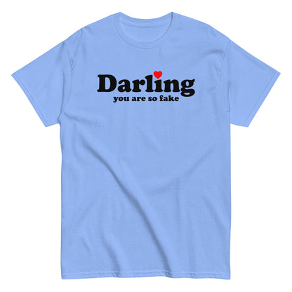 Darling You Are So Fake T-Shirt black letters