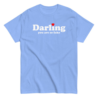 Darling You Are So Fake T-Shirt white letters