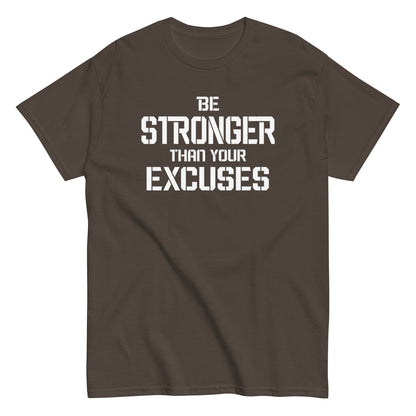 Be Stronger Than Your Excuses T-Shirt white letters