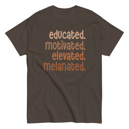 Educated. Motivated. Elevated. Melanated. T-Shirt