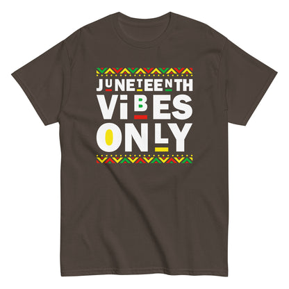 Juneteenth Vibes Only T-Shirt white letters