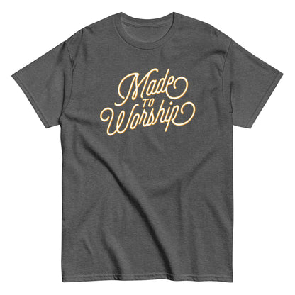 Made To Worship T-Shirt