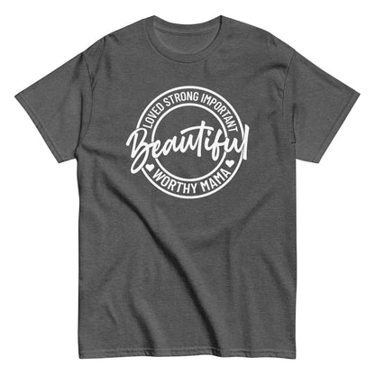 Worthy Mama T-Shirt white letters