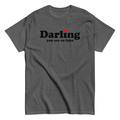 Darling You Are So Fake T-Shirt black letters