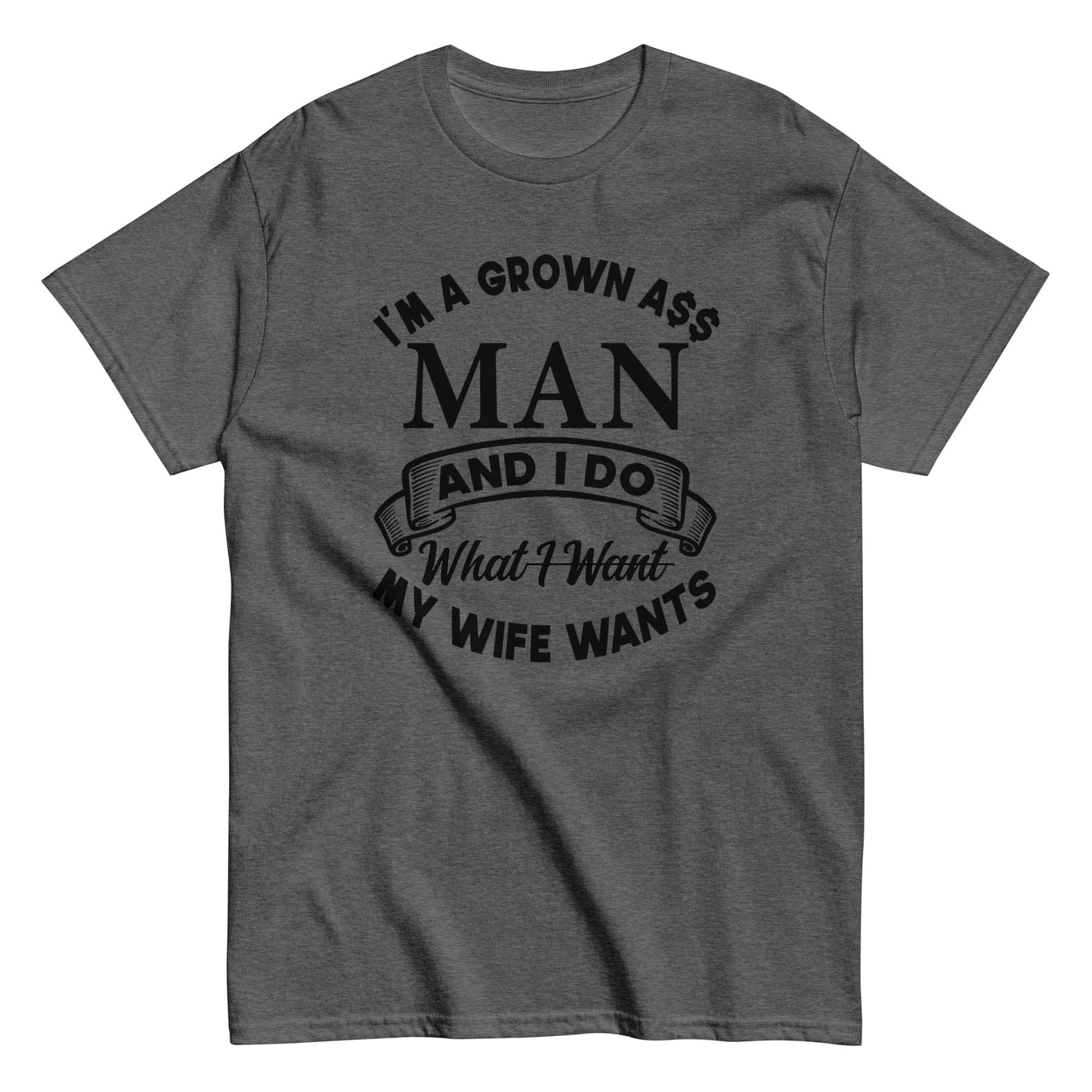 I'm A Grown Ass Man T-Shirt black letters