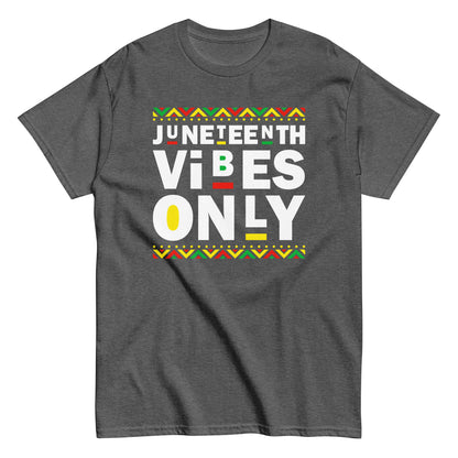 Juneteenth Vibes Only T-Shirt white letters