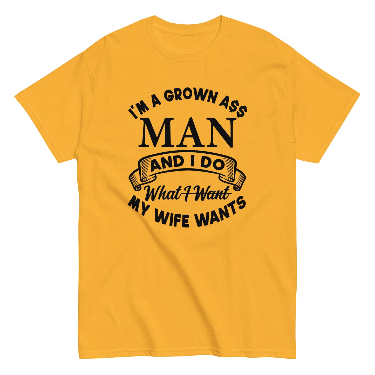 I'm A Grown Ass Man T-Shirt black letters