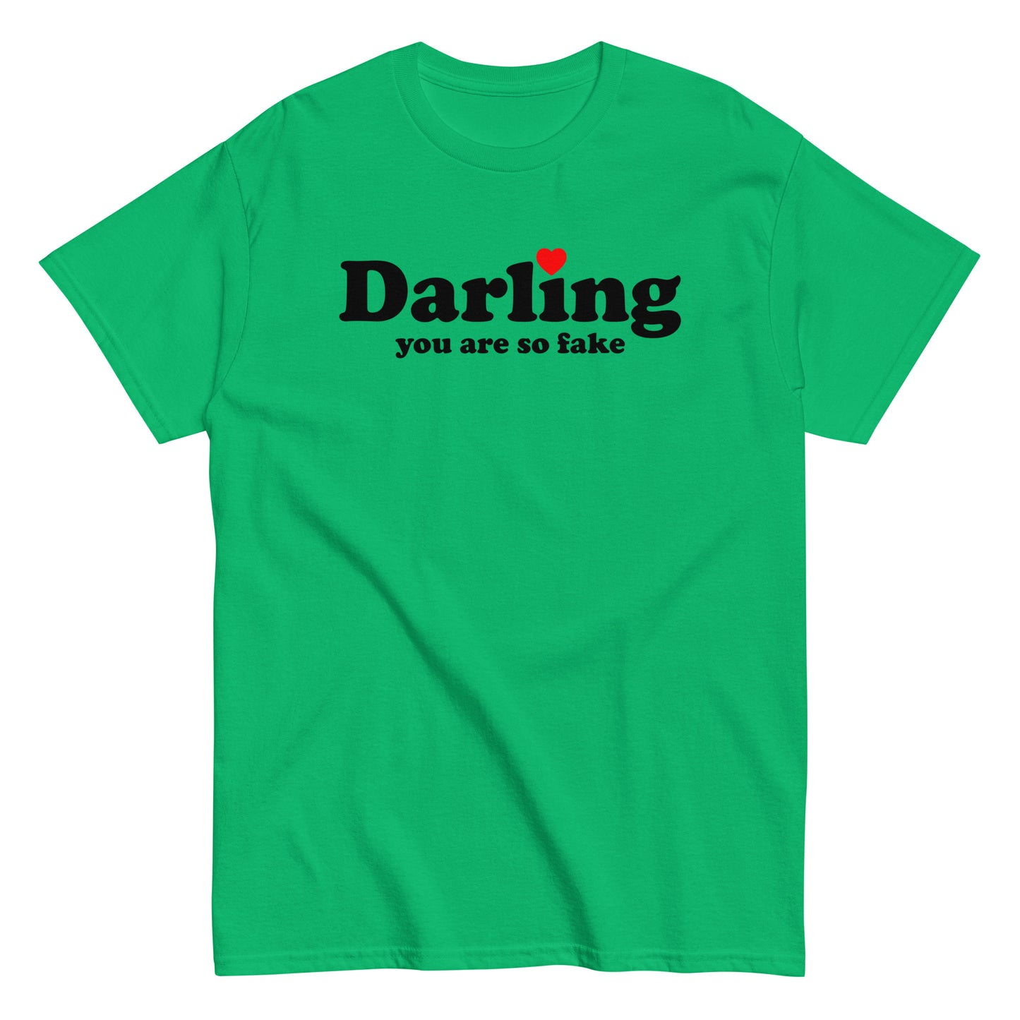 Darling You Are So Fake T-Shirt black letters