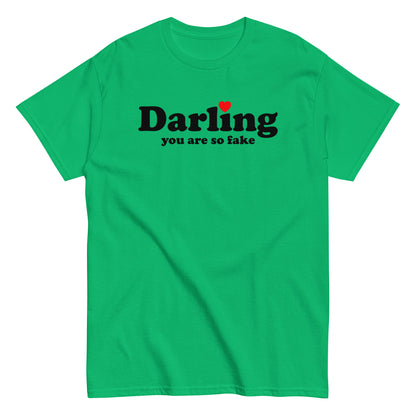 Darling You Are So Fake T-Shirt black letters