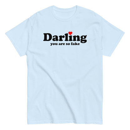 Darling You Are So Fake T-Shirt black letters