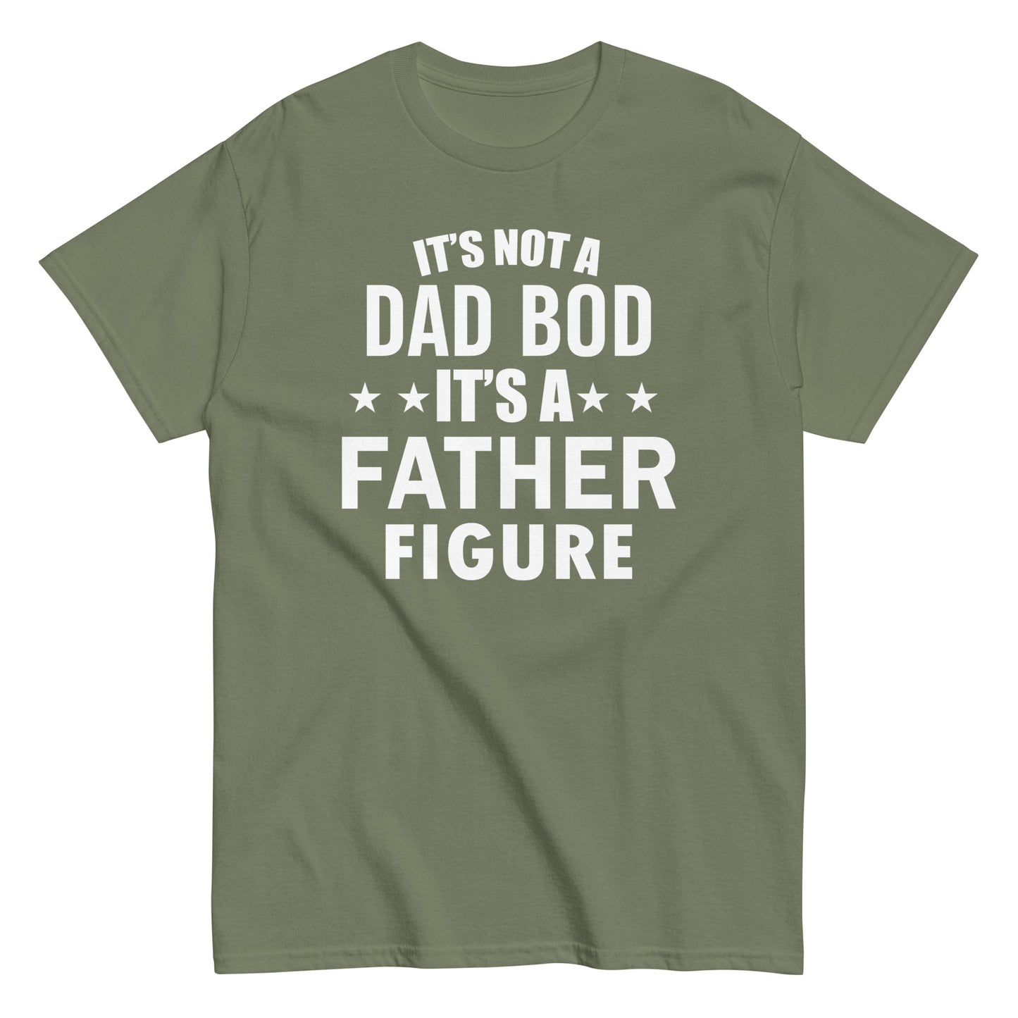 It's Not A Dad Bod T-Shirt white letters