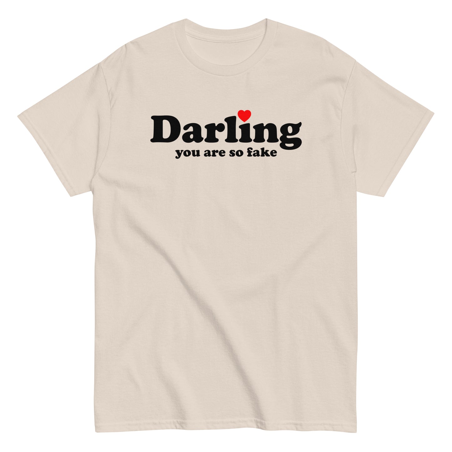 Darling You Are So Fake T-Shirt black letters