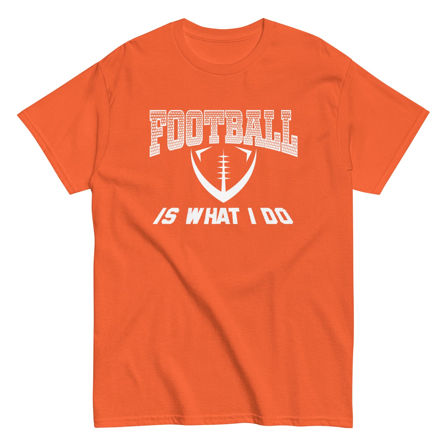 Football Is What I Do T-Shirt white letters