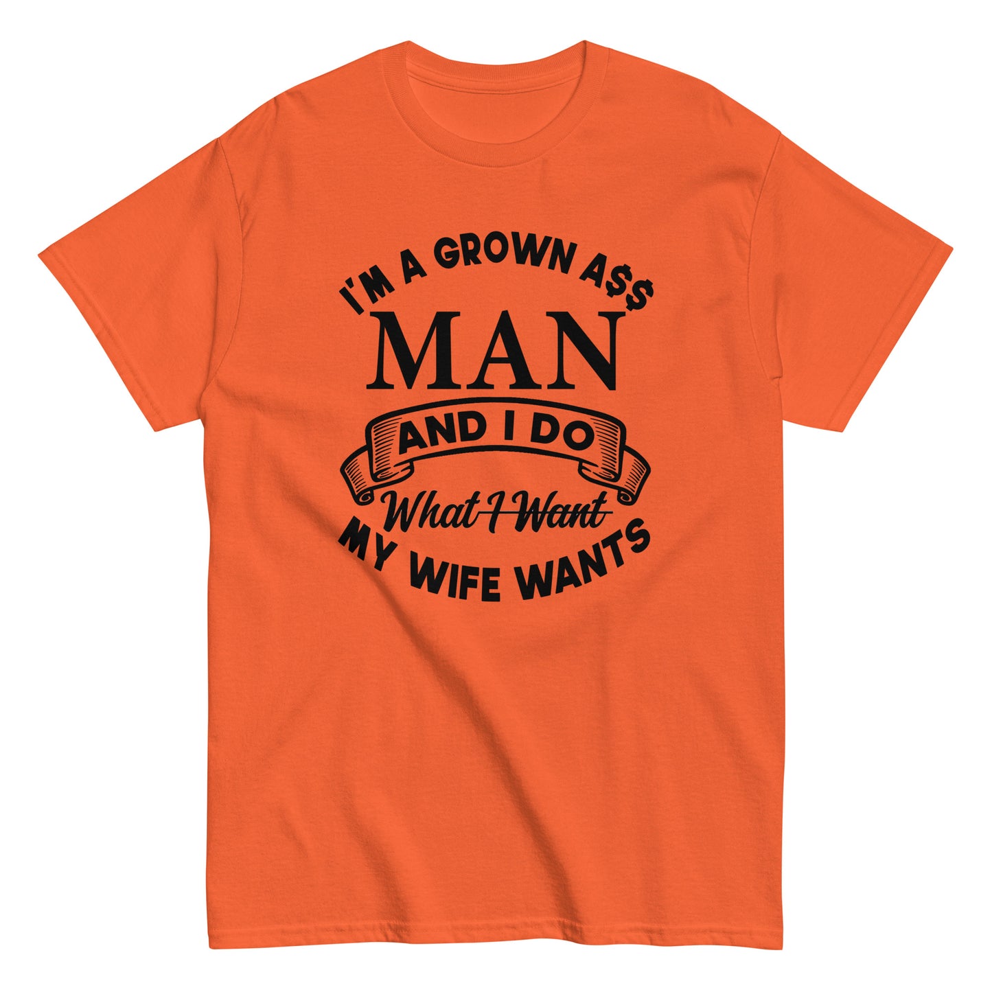 I'm A Grown Ass Man T-Shirt black letters