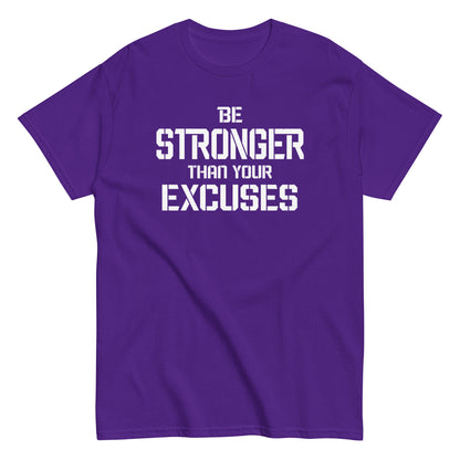 Be Stronger Than Your Excuses T-Shirt white letters