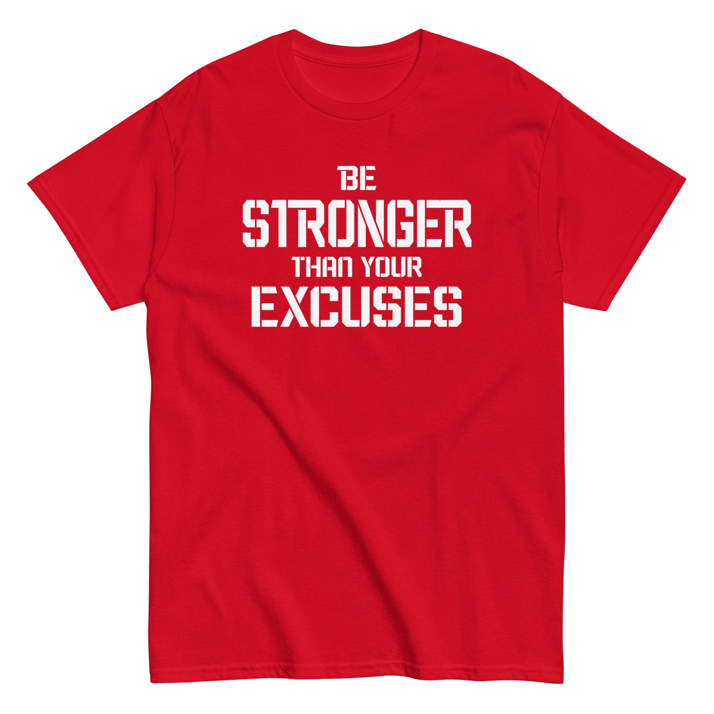 Be Stronger Than Your Excuses T-Shirt white letters