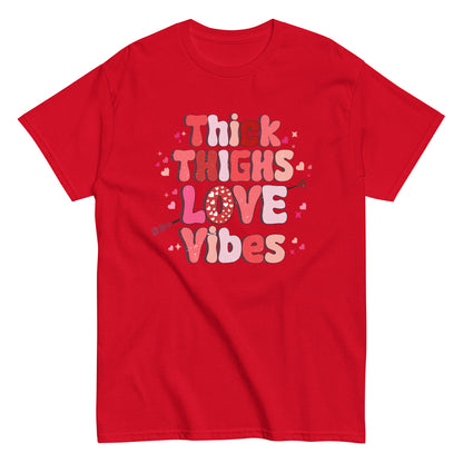 Thick Thighs Love Vibes T-Shirt