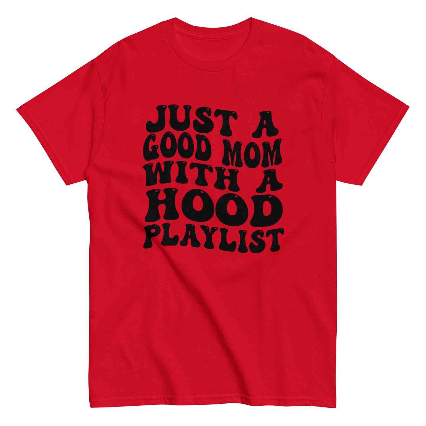 Good Mom Hood Playlist T-Shirt black letters