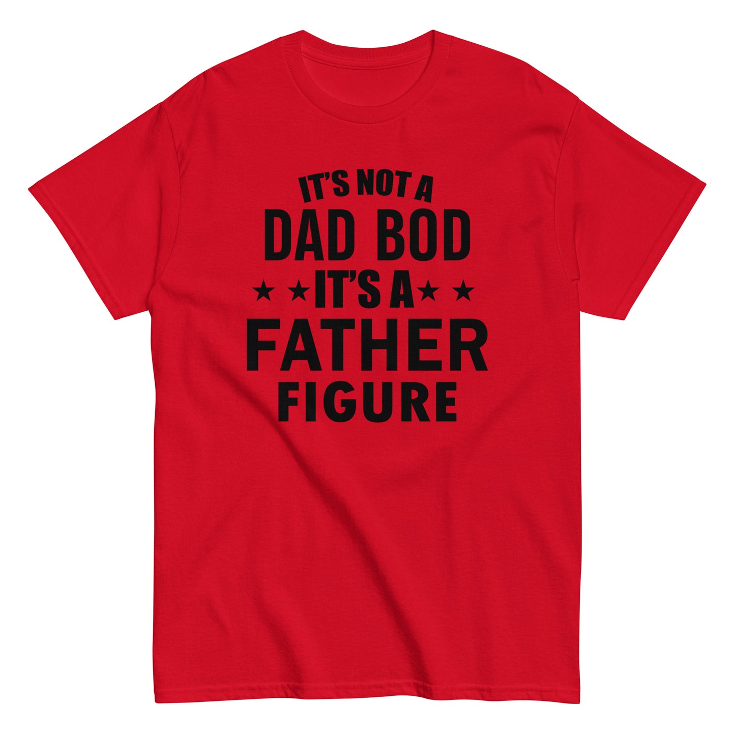 It's Not A Dad Bod T-shirt black letters