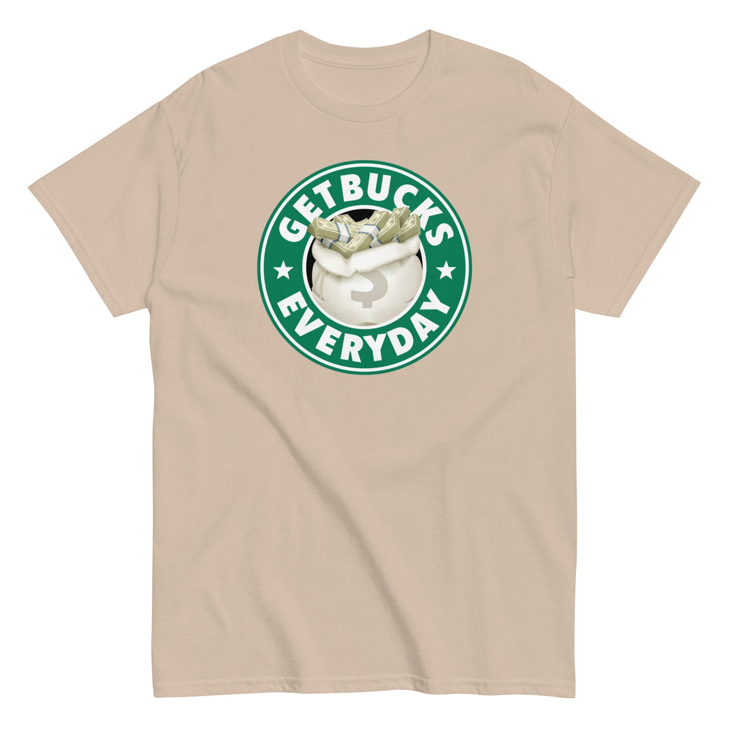 Get Bucks Everyday T-Shirt