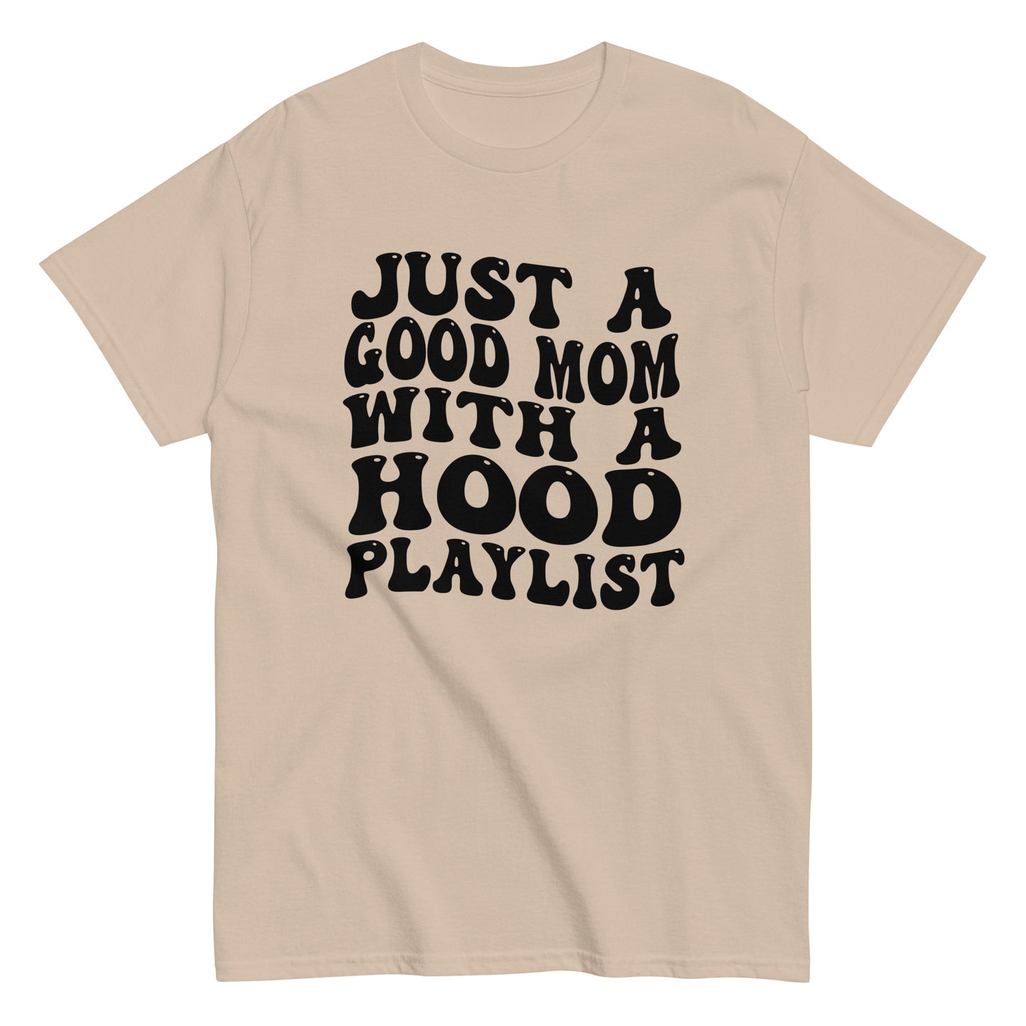 Good Mom Hood Playlist T-Shirt black letters