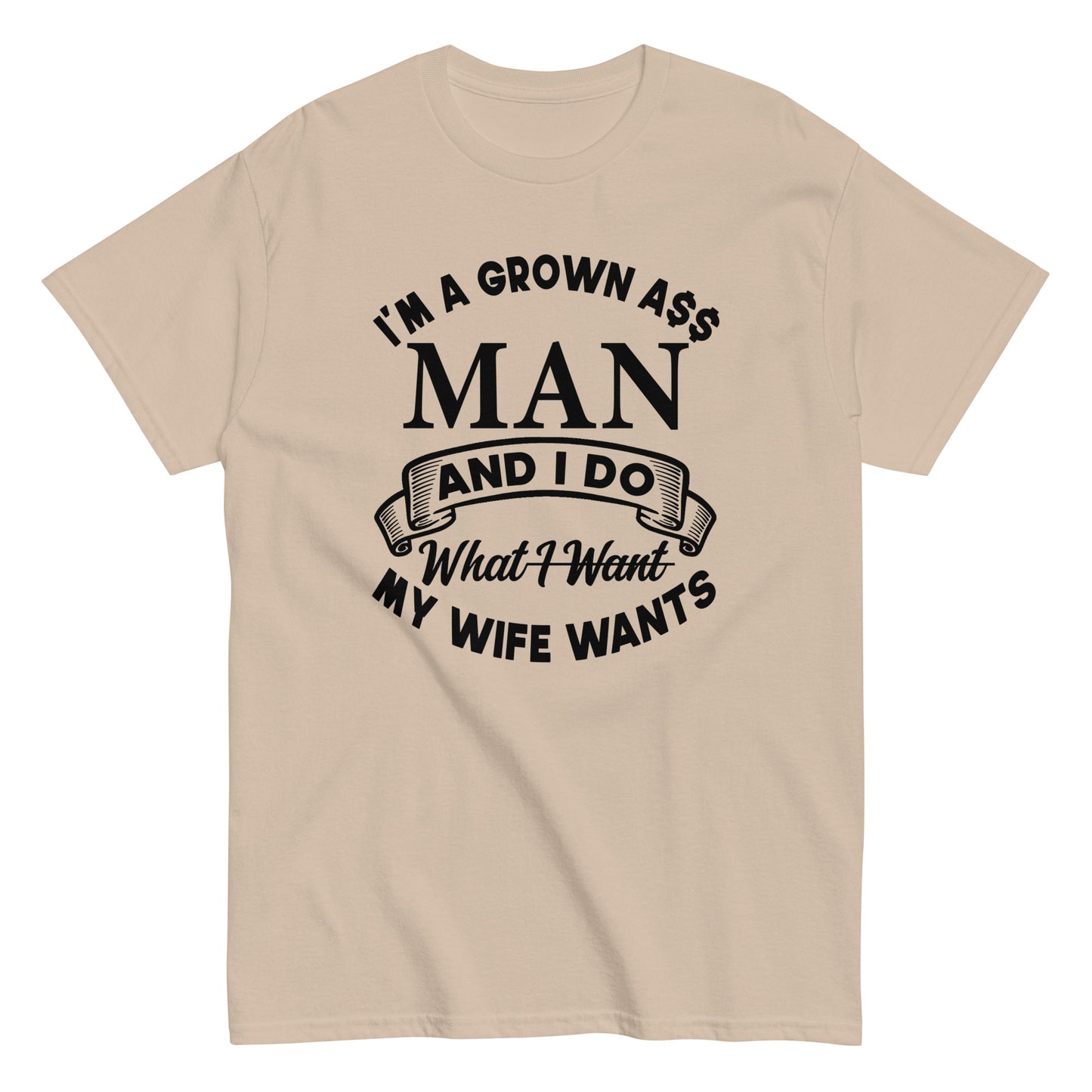 I'm A Grown Ass Man T-Shirt black letters