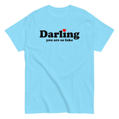 Darling You Are So Fake T-Shirt black letters