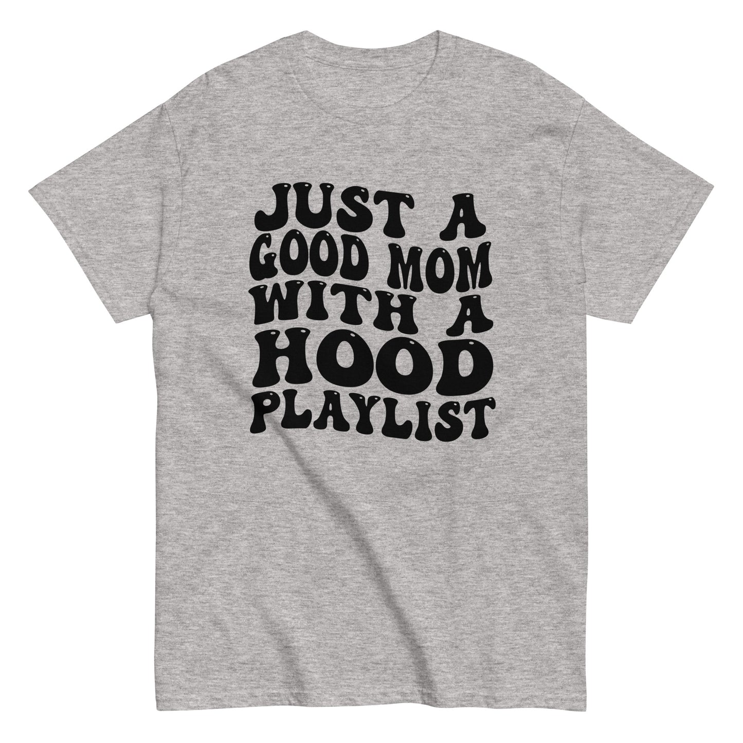 Good Mom Hood Playlist T-Shirt black letters