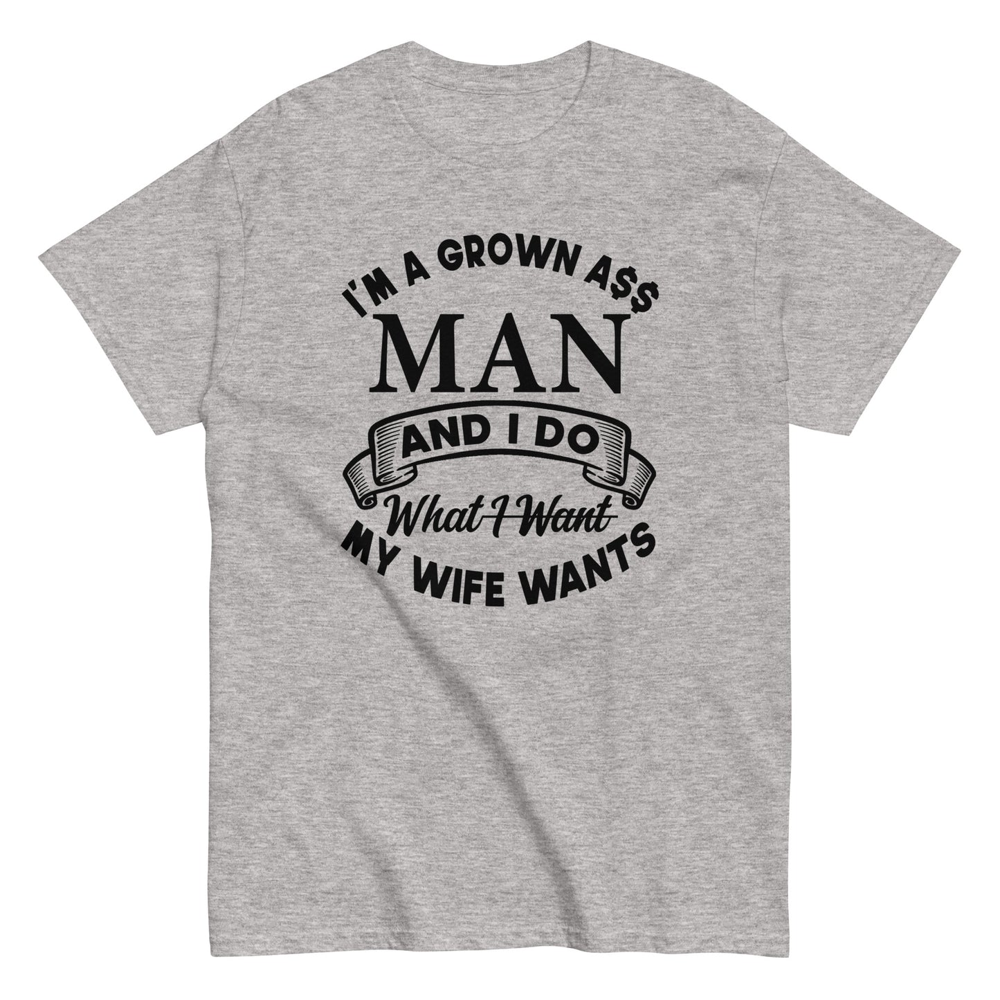 I'm A Grown Ass Man T-Shirt black letters