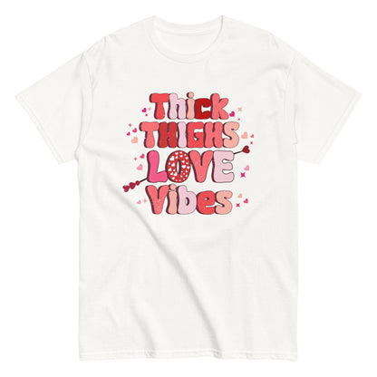 Thick Thighs Love Vibes T-Shirt