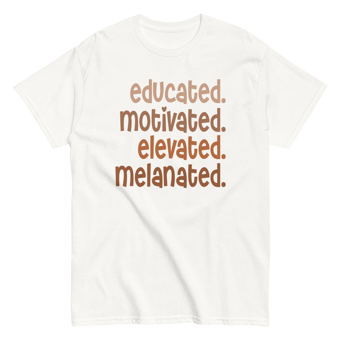 Educated. Motivated. Elevated. Melanated. T-Shirt