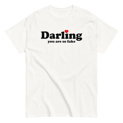 Darling You Are So Fake T-Shirt black letters