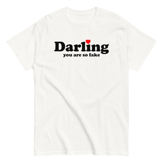 Darling You Are So Fake T-Shirt black letters