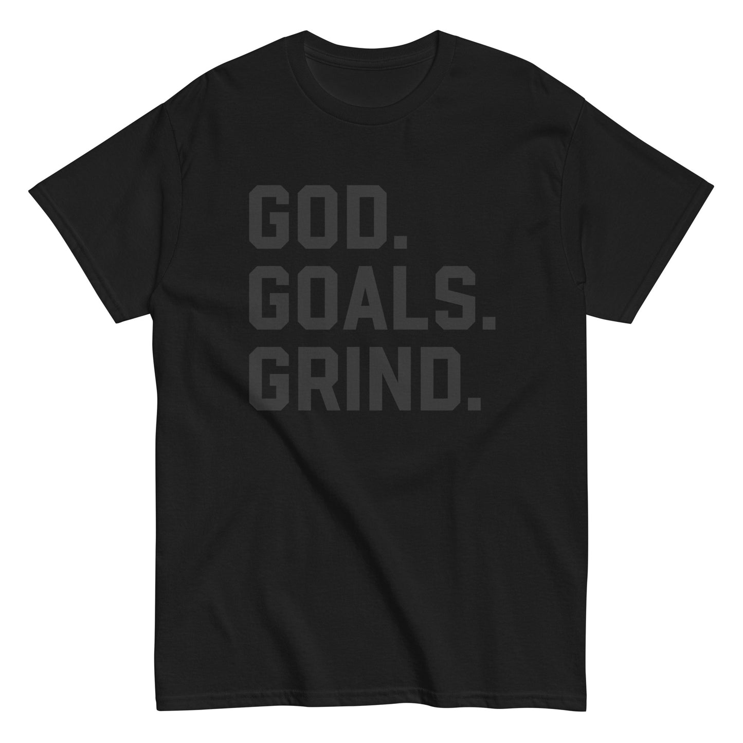 God Goals Grind T-Shirt black letters