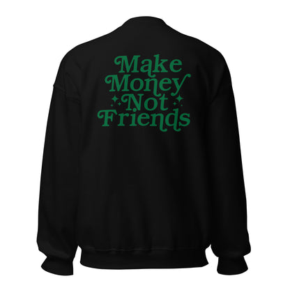 Make Money Not Friends Crewneck Sweatshirt