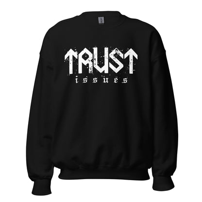 Trust Issues Crewneck Sweatshirt white letters