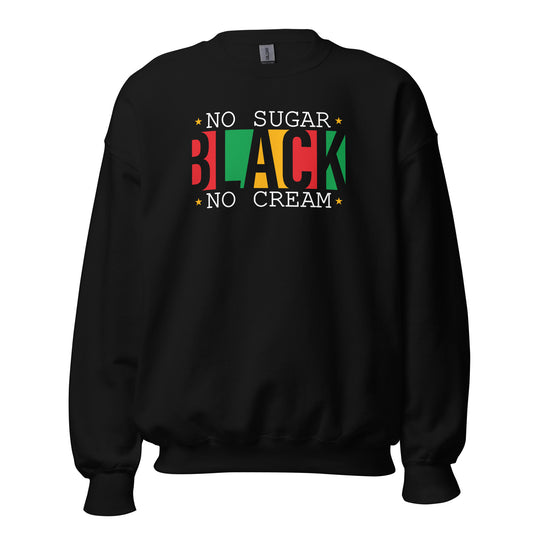 Black No Sugar No Cream Crewneck Sweatshirt