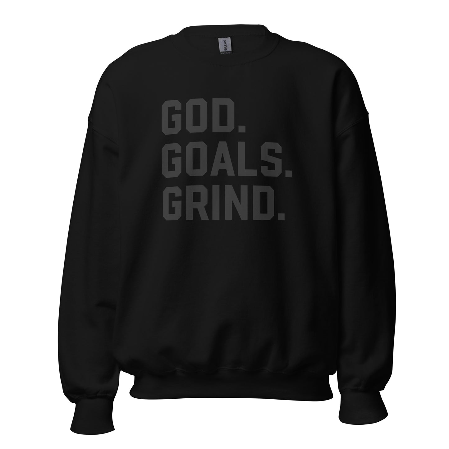 God Goals Grind Sweatshirt black letters