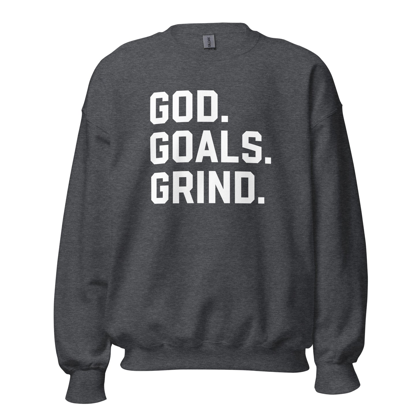 God Goals Grind Crewneck Sweatshirt white letters