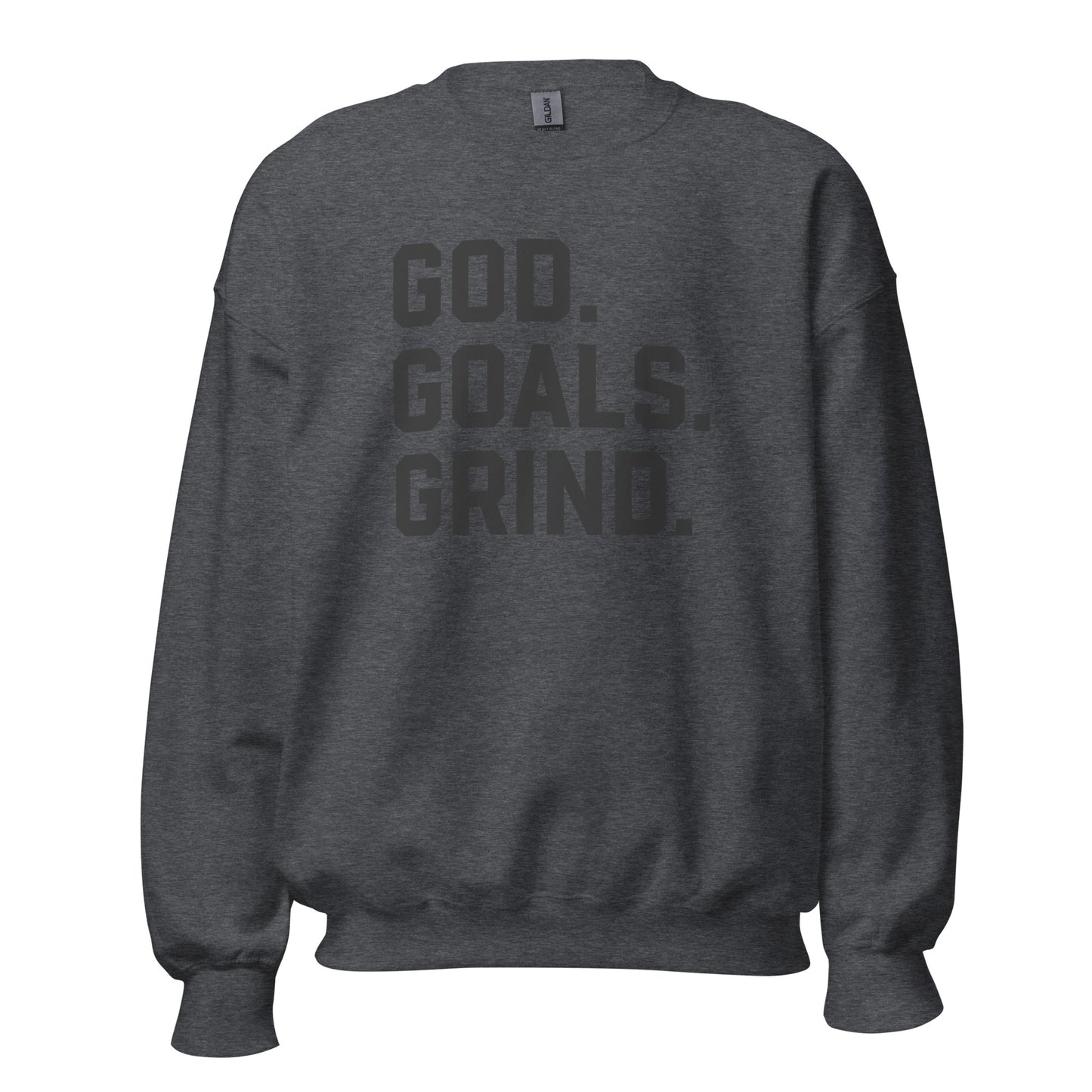 God Goals Grind Sweatshirt black letters