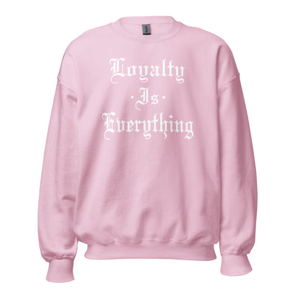 Loyalty Is Everything Crewneck Sweatshirt white letters