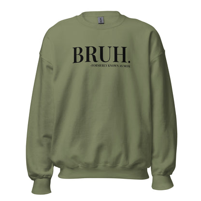 Bruh. Formerly Known As Mom Crewneck Sweatshirt black letters